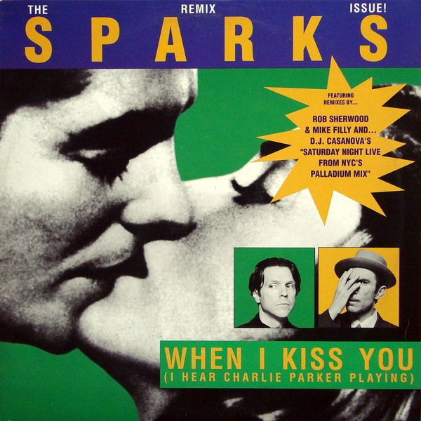 Sparks - When I Kiss You (I Hear Charlie Parker Playing) | Logic Records (79591-590-23-1)