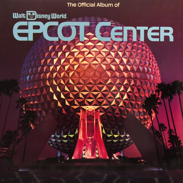 Various - The Official Album Of Walt Disney World Epcot Center | Disneyland (2519) - main Various - The Official Album Of Walt Disney World Epcot Center | Disneyland (2519) - main