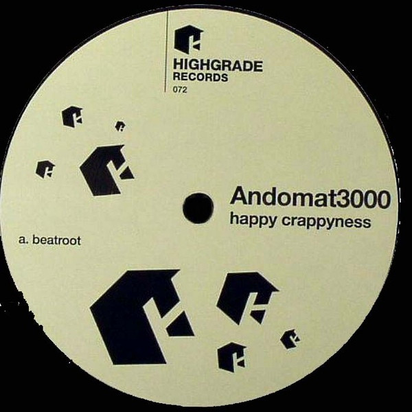 Andomat3000 - Happy Crappyness | Highgrade Records (Highgrade 072) - main Andomat3000 - Happy Crappyness | Highgrade Records (Highgrade 072) - main