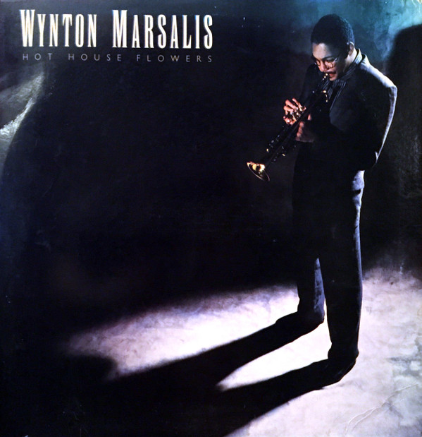 Wynton Marsalis - Hot House Flowers | Columbia (FC 39530)