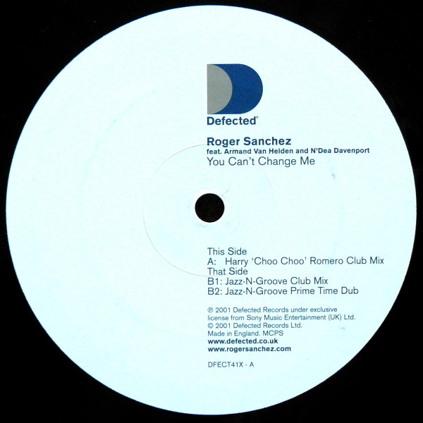 Roger Sanchez Feat Armand Van Helden And N'Dea Davenport - You Can't Change Me | Defected (DFECT41X) - 3 Roger Sanchez Feat Armand Van Helden And N'Dea Davenport - You Can't Change Me | Defected (DFECT41X) - 3