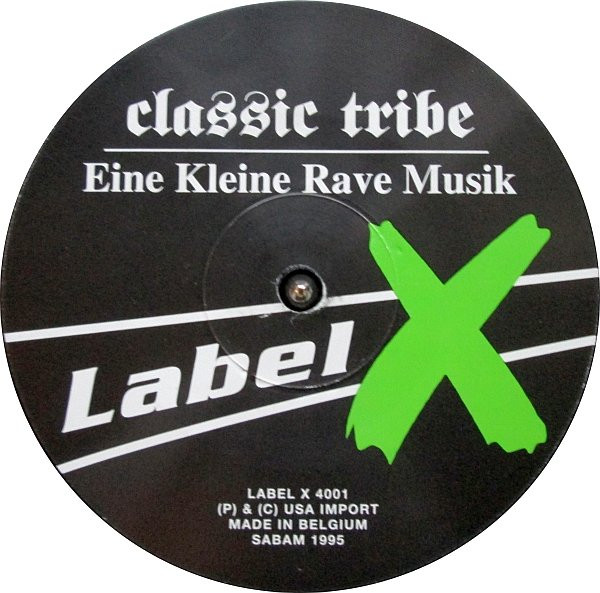Classic Tribe - Eine Kleine Rave Musik | Label X (LABEL X 4001)