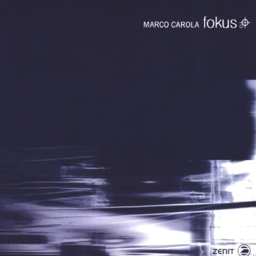 Marco Carola - Fokus | Zenit (Zenit CD 01)