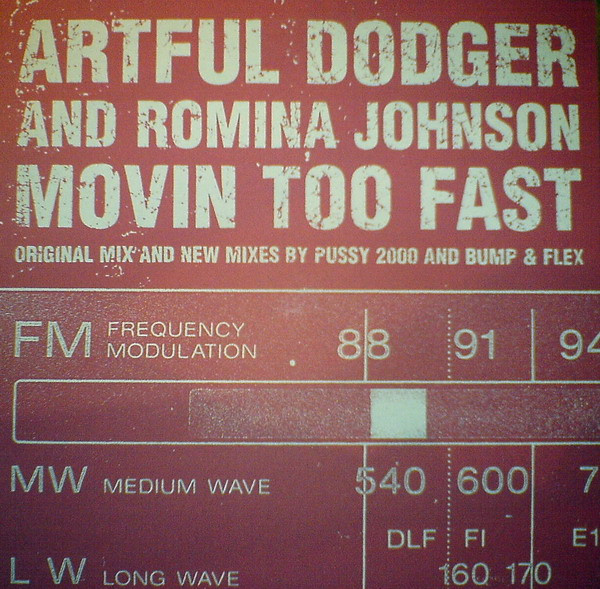 Artful Dodger And Romina Johnson - Movin Too Fast (Original Mix And New Mixes By Pussy 2000 And Bump & Flex) | Locked On (LOX 117 T) - main Artful Dodger And Romina Johnson - Movin Too Fast (Original Mix And New Mixes By Pussy 2000 And Bump & Flex) | Locked On (LOX 117 T) - main