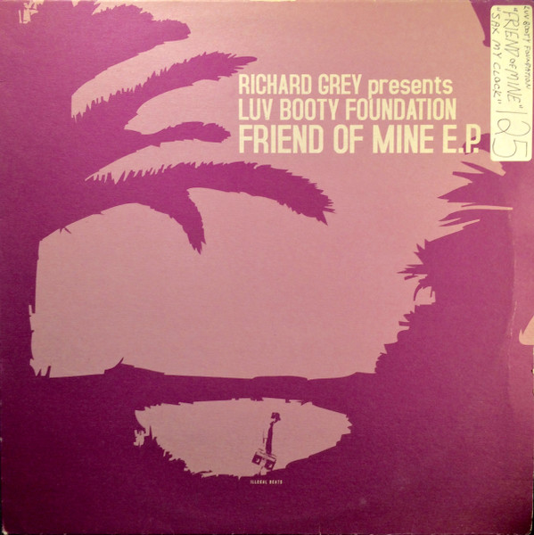 Richard Grey Presents Luv Booty Foundation - Friend Of Mine E.P. | Illegal Beats (JALILL 11)