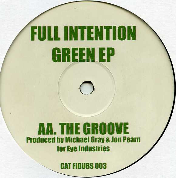 Full Intention - Green EP | Eye Industries (FIDUBS 003) - 2