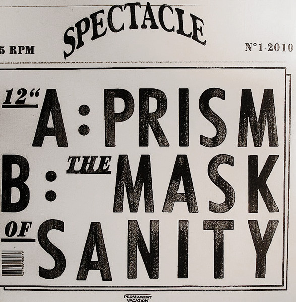 Spectacle - Prism / The Mask Of Sanity | Permanent Vacation (PERMVAC 051-1) - 2 Spectacle - Prism / The Mask Of Sanity | Permanent Vacation (PERMVAC 051-1) - 2