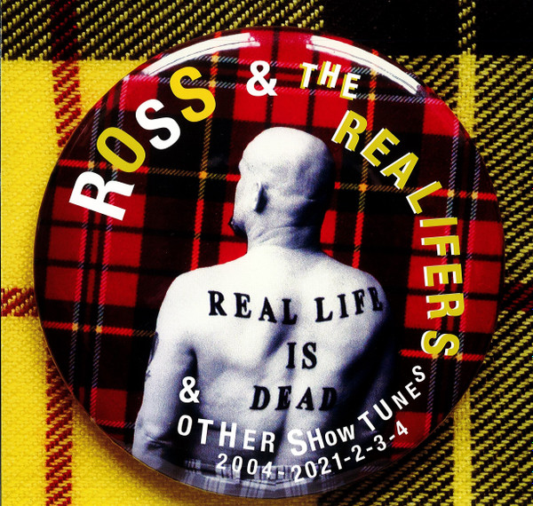 Ross & The Realifers - Real Life Is Dead & Other Show Tunes 2004-2021-2-3-4 | Last Night From Glasgow (LNFGH16) - main Ross & The Realifers - Real Life Is Dead & Other Show Tunes 2004-2021-2-3-4 | Last Night From Glasgow (LNFGH16) - main