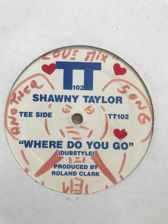 Shawny Taylor - Where Do You Go | TT Records (TT 102) - 2