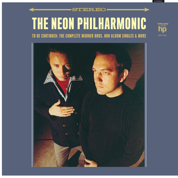 The Neon Philharmonic - To Be Continued: The Complete Warner Bros Non Album Singles And More | Hanky Panky Records (HPR 056)