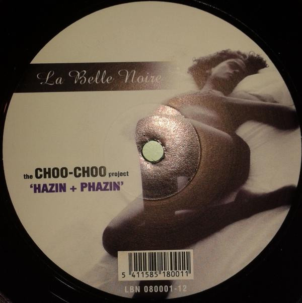 Choo Choo Project - Hazin + Phazin | La Belle Noire (LBN 080001-12) - 2 Choo Choo Project - Hazin + Phazin | La Belle Noire (LBN 080001-12) - 2
