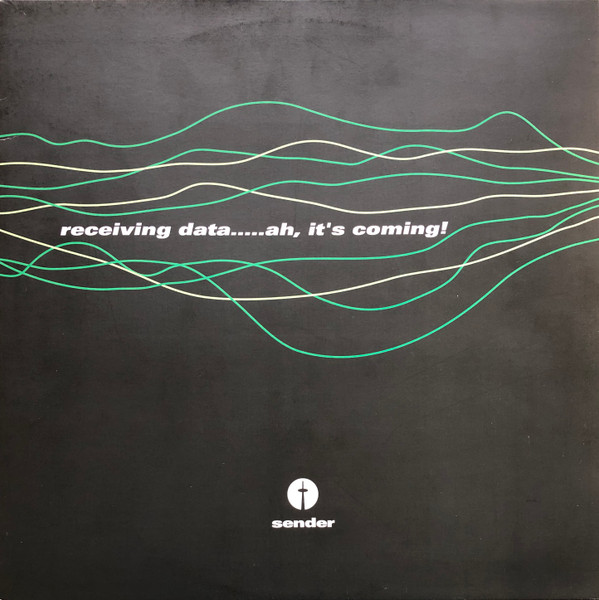 Various - Receiving Data.....Ah, It's Coming! | Sender Records (send030)