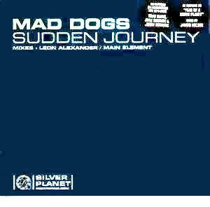Mad Dogs - Sudden Journey | Silver Planet Recordings (SILVER31)