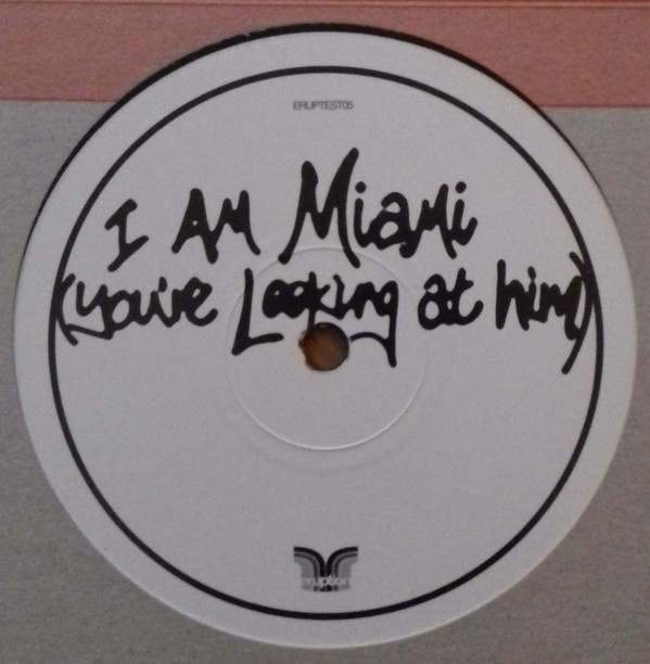 Out Of Order - I Am Miami (You're Looking At Him) | Eruption Records (ERUPTEST05)