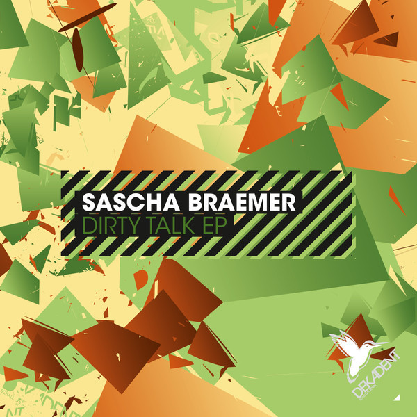 Sascha Braemer - Dirty Talk EP | Dekadent Schallplatten (DKDNT 014)