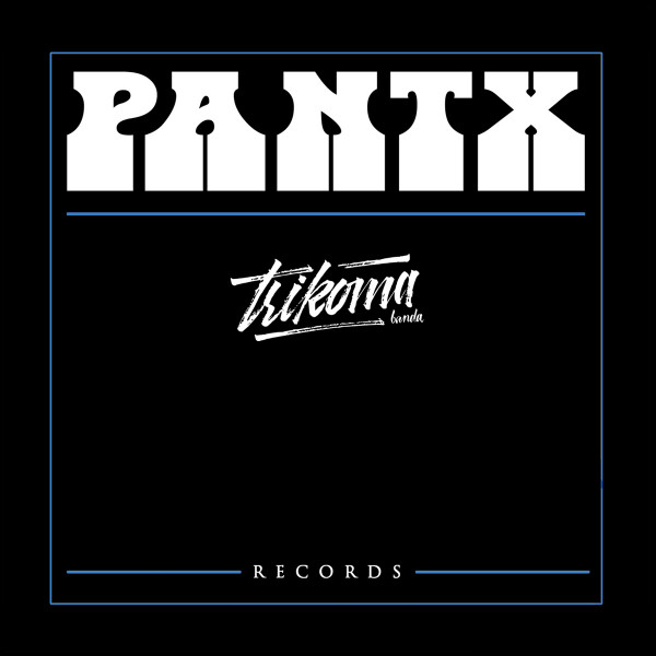 Trikoma Banda - Zuretzako Mezua / Hiru Koma | Pantx Records (PANTX.008) - main