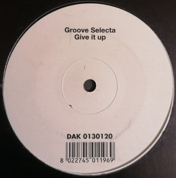 Groove Selecta - Give It Up | DAK (DAK 0130120)