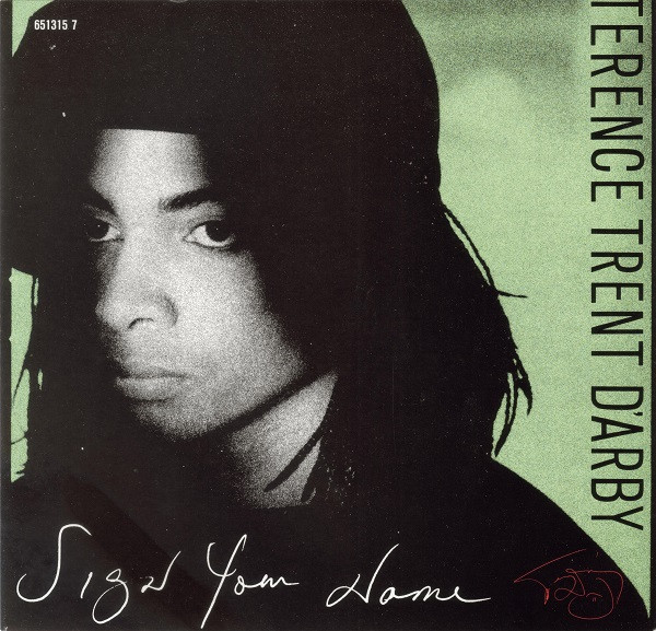 Terence Trent D'Arby - Sign Your Name | CBS (651315 7) - main Terence Trent D'Arby - Sign Your Name | CBS (651315 7) - main