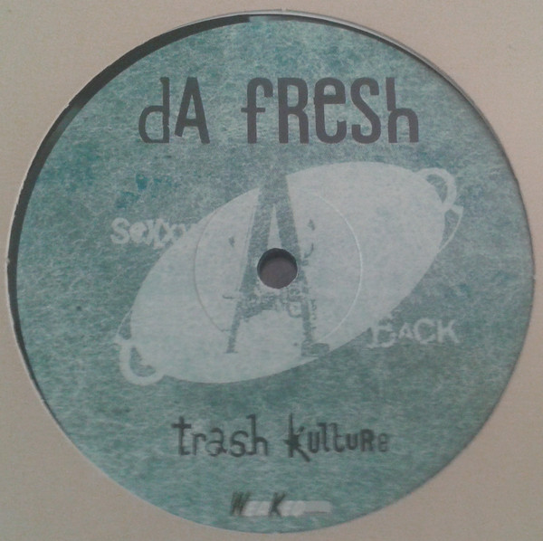 Da Fresh - Trash Kulture | Weaked Records (WK 08) - main Da Fresh - Trash Kulture | Weaked Records (WK 08) - main