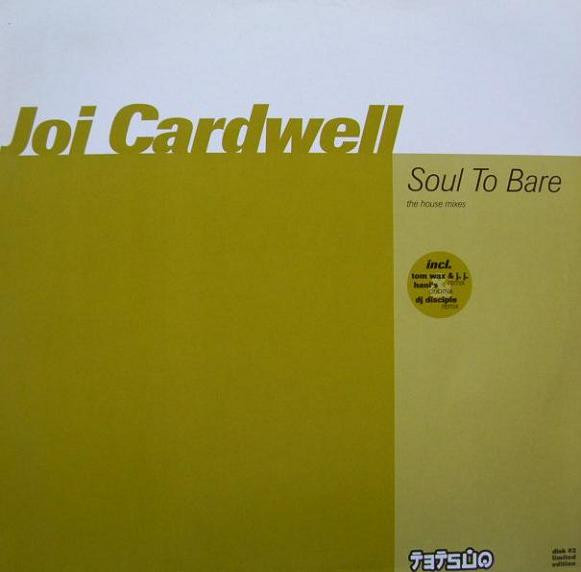 Joi Cardwell - Soul To Bare (The House Mixes) (Disk #2) | Tetsuo (tetsuo 049-12Y) - main Joi Cardwell - Soul To Bare (The House Mixes) (Disk #2) | Tetsuo (tetsuo 049-12Y) - main