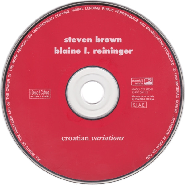 Steven Brown & Blaine L. Reininger - Croatian Variations | Materiali Sonori (MASO CD 90041) - 3