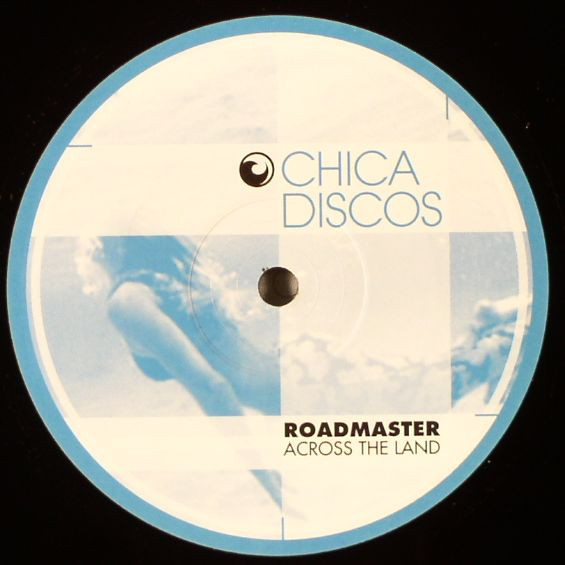 Roadmaster - Across The Land | Chica Discos (CHICA 03)