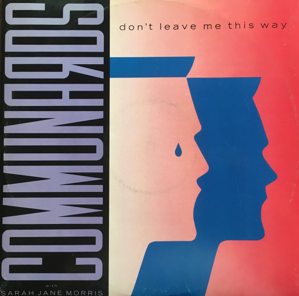 Communards With Sarah Jane Morris - Don't Leave Me This Way | London Records (886 077-1)