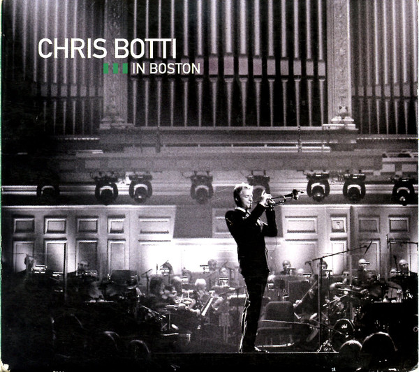 Chris Botti - Chris Botti In Boston | Columbia (88697 38735 2) - main Chris Botti - Chris Botti In Boston | Columbia (88697 38735 2) - main
