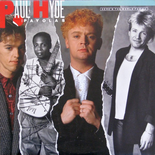 Paul Hyde And The Payola$ - Here's The World For Ya | A&M Records (SP 5025) - main Paul Hyde And The Payola$ - Here's The World For Ya | A&M Records (SP 5025) - main
