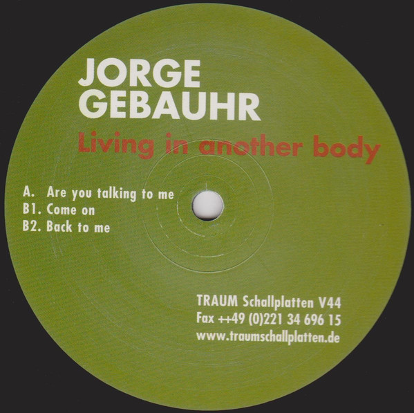 Jorge Gebauhr - Living In Another Body | Traum Schallplatten (TRAUM V44) - main Jorge Gebauhr - Living In Another Body | Traum Schallplatten (TRAUM V44) - main
