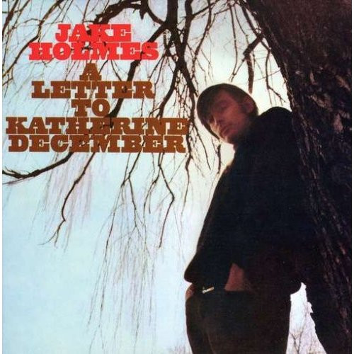Jake Holmes - A Letter To Katherine December CD | Phoenix Records (ASHCD3005) - main Jake Holmes - A Letter To Katherine December CD | Phoenix Records (ASHCD3005) - main