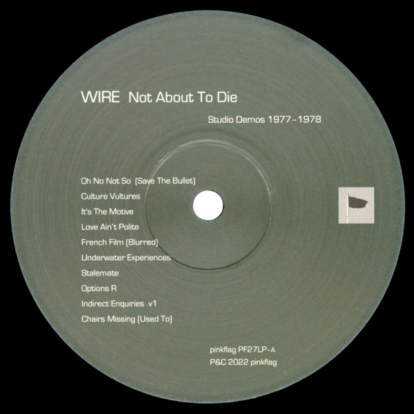 Wire - Not About To Die (Studio Demos 1977-1978) | Pinkflag (PF27LP) - 3 Wire - Not About To Die (Studio Demos 1977-1978) | Pinkflag (PF27LP) - 3