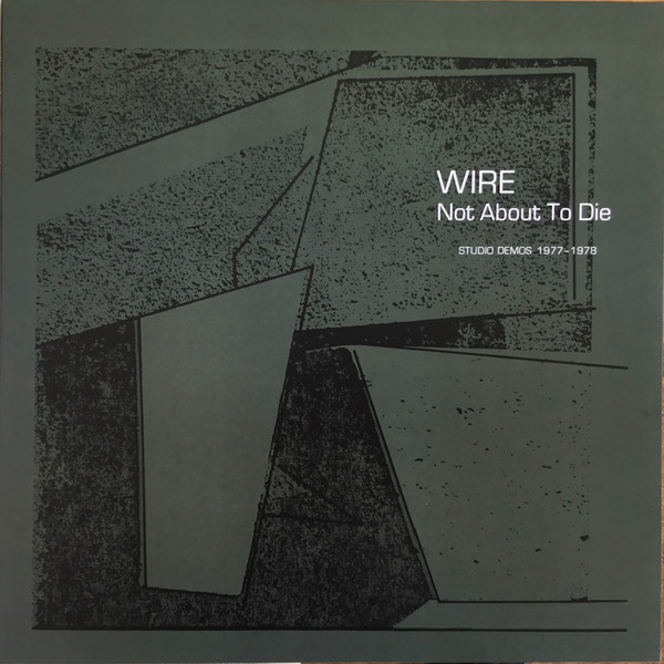 Wire - Not About To Die (Studio Demos 1977-1978) | Pinkflag (PF27LP) - main Wire - Not About To Die (Studio Demos 1977-1978) | Pinkflag (PF27LP) - main