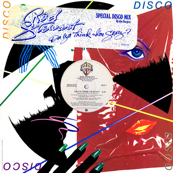 Rod Stewart - Da Ya Think I'm Sexy? (Special Disco Mix) | Warner Bros. Records (WBSD 8727)