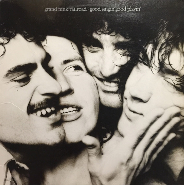 Grand Funk Railroad - Good Singin' Good Playin' | MCA Records (MCA-2216) - main Grand Funk Railroad - Good Singin' Good Playin' | MCA Records (MCA-2216) - main