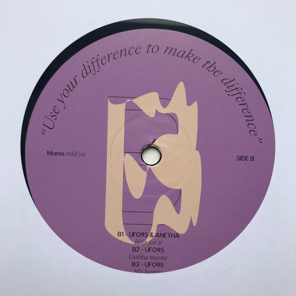 UFO95 - Use Your Difference To Make The Difference | Mama Told Ya (MTY006) - 4 UFO95 - Use Your Difference To Make The Difference | Mama Told Ya (MTY006) - 4