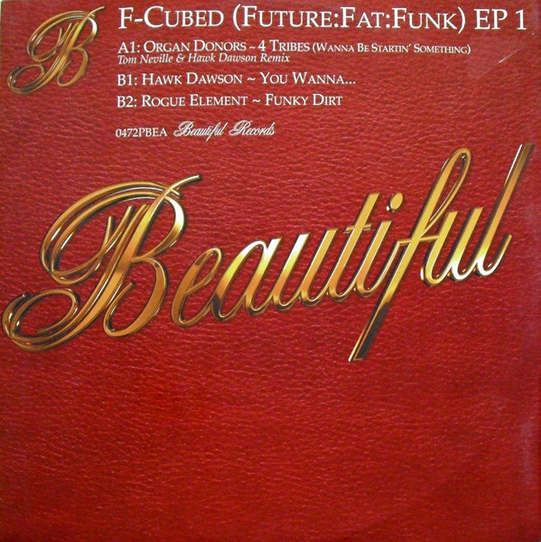 Organ Donors / Hawk Dawson / Rogue Element - Future Fat Funk EP 1 | Beautiful Records (0472PBEA)