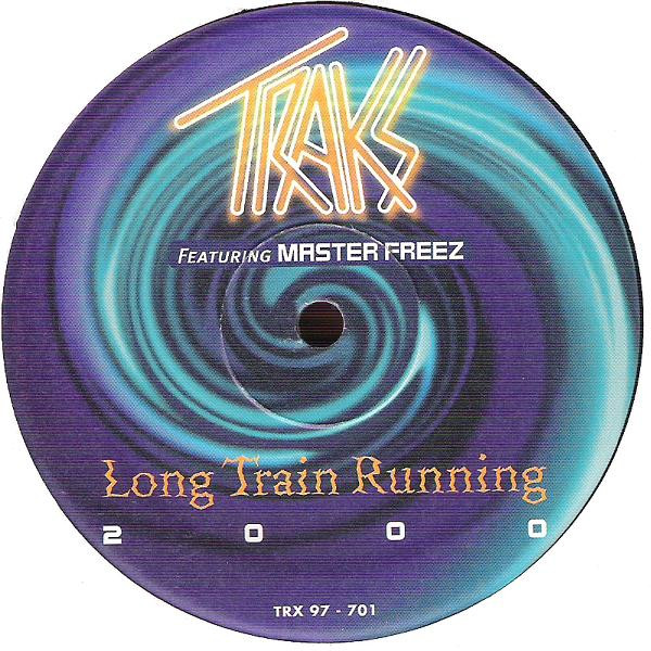 Traks Featuring Master Freez - Long Train Running 2000 | Exess Records (TRX 97-701) - 2 Traks Featuring Master Freez - Long Train Running 2000 | Exess Records (TRX 97-701) - 2