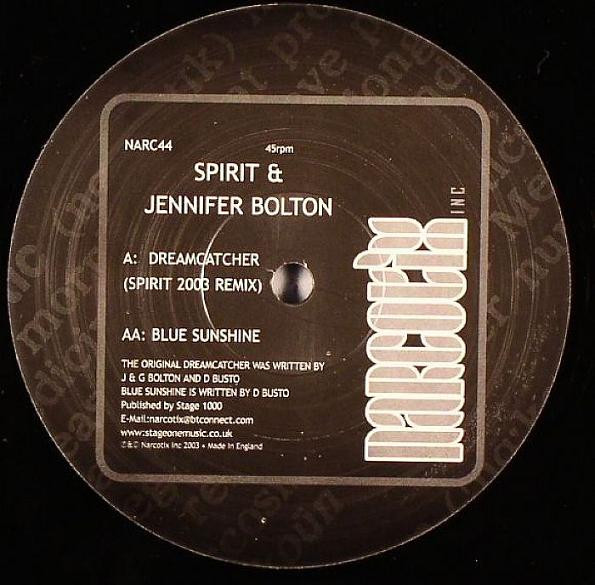 Spirit & Jennifer Bolton - Dreamcatcher (Spirit 2003 Remix) / Blue Sunshine | Narcotix Inc (NARC44)