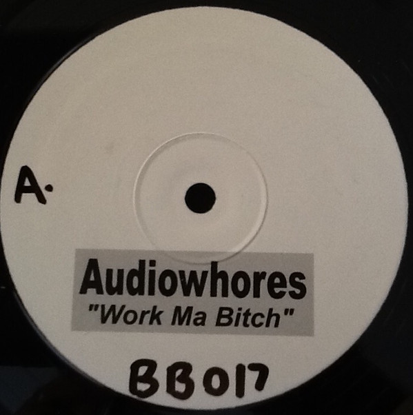 Audiowhores - Work Ma Bitch | Rock Solid Productions (BB 017)