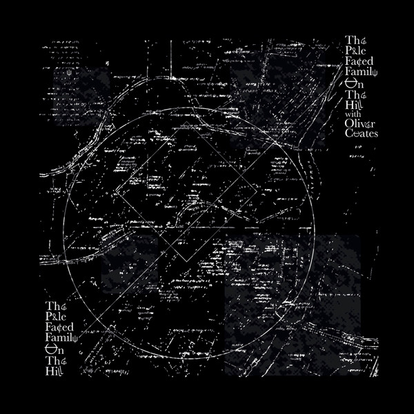 The Pale Faced Family On The Hill with Oliver Coates - The Pale Faced Family On The Hill | Line Explorations (LE006) - main The Pale Faced Family On The Hill with Oliver Coates - The Pale Faced Family On The Hill | Line Explorations (LE006) - main