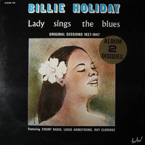 Billie Holiday - Lady Sings The Blues - Original Sessions 1937-1947 | Disques Festival (ALB 144)