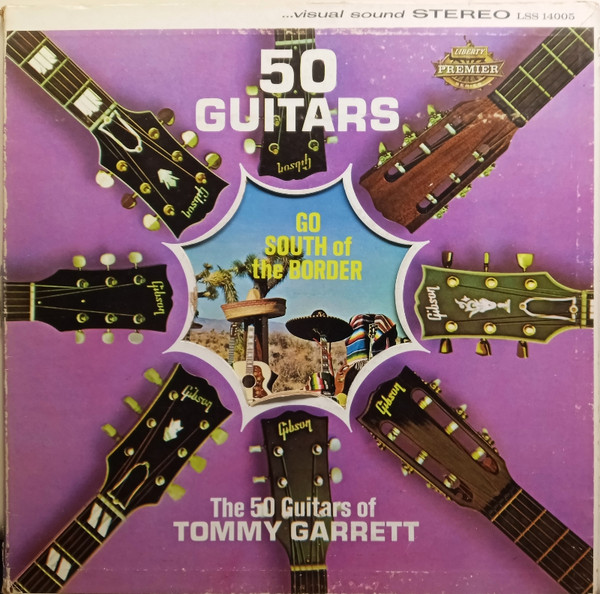 The 50 Guitars Of Tommy Garrett - 50 Guitars Go South Of The Border | Liberty (LSS. 14005) - main The 50 Guitars Of Tommy Garrett - 50 Guitars Go South Of The Border | Liberty (LSS. 14005) - main