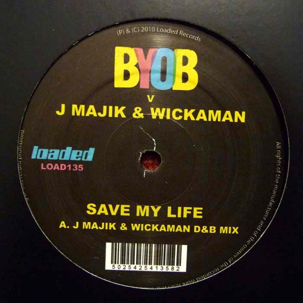 BYOB V J Majik & Wickaman - Save My Life | Loaded Records (LOAD135)