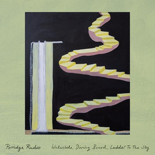 Porridge Radio - Waterslide, Diving Board, Ladder To The Sky | Secretly Canadian (SC450) - main Porridge Radio - Waterslide, Diving Board, Ladder To The Sky | Secretly Canadian (SC450) - main
