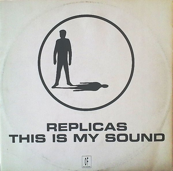 Replicas - This Is My Sound | Oil Factory (OF 0101) - main
