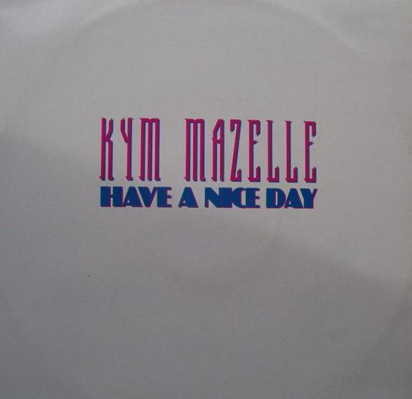 Kym Mazelle - Have A Nice Day | Dance Factory (8 84232 6) - main Kym Mazelle - Have A Nice Day | Dance Factory (8 84232 6) - main