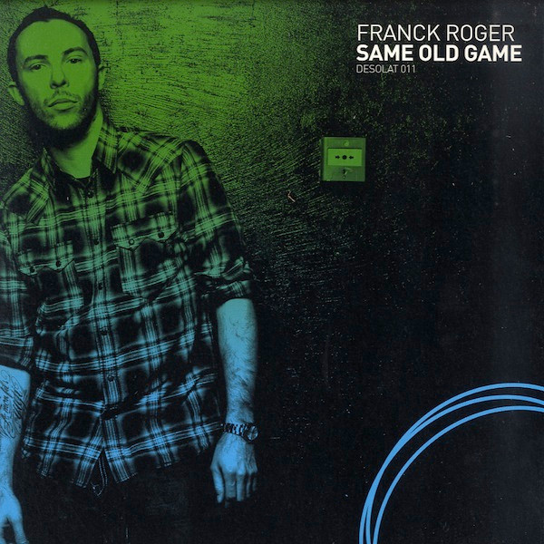 Franck Roger - Same Old Game | Desolat (DESOLAT 011) - main Franck Roger - Same Old Game | Desolat (DESOLAT 011) - main