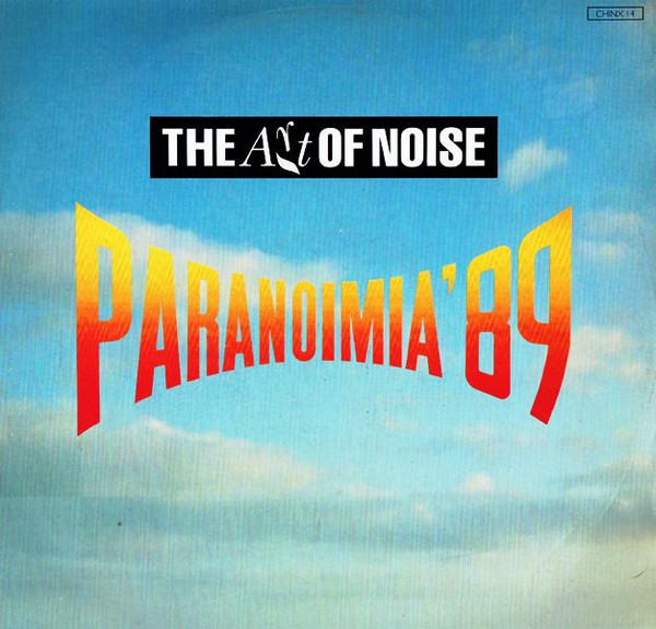 The Art Of Noise - Paranoimia '89 | China Records (CHINX 14)