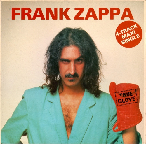 Frank Zappa - True Glove | EMI Electrola GmbH (1C K 062 20 0387 6) - main Frank Zappa - True Glove | EMI Electrola GmbH (1C K 062 20 0387 6) - main